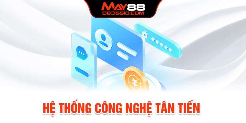 Hệ thống công nghệ tân tiến
