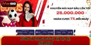 Hướng Dẫn Tham Gia Các Sự Kiện Đặc Biệt Trên May88
